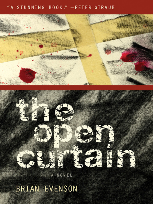 Title details for The Open Curtain by Brian Evenson - Wait list